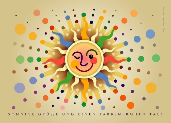 Sonnige Grüsse und einen farbenfrohen Tag - Wachtmeister