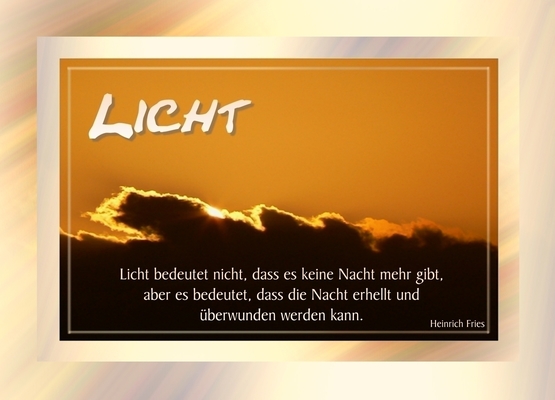 Licht überwindet alles und erhellt den Tag - dunkelilse