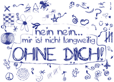 nein nein... mir ist nicht langweilig OHNE DICH! - Liebe / Herzen