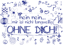 nein nein... mir ist nicht langweilig OHNE DICH! - Aufmunterung