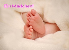 Ein Mädchen! - Baby / Geburt