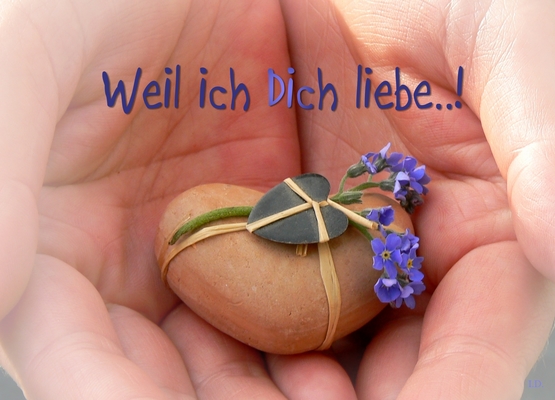 Weil ich Dich liebe ..! - dunkelilse